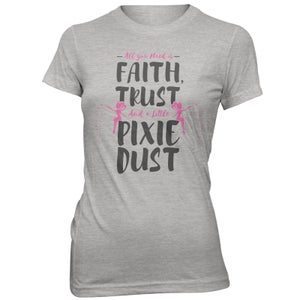 Faith Trust And A Little Pixie Dust Women's Grey T-Shirt