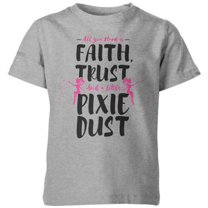 My Little Rascal Faith Trust And A Little Pixie Dust Kids' Grey T-Shirt