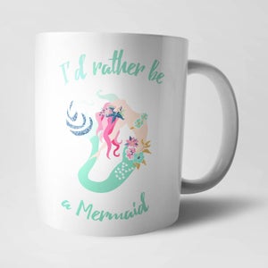 Rather Be A Mermaid Mug