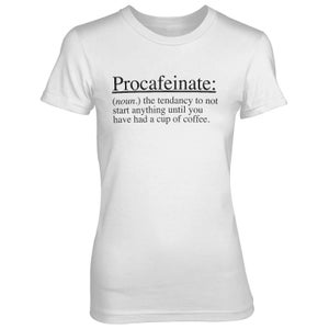Procafeinate: The Tendancy To Not Start Anything Women's White T-Shirt