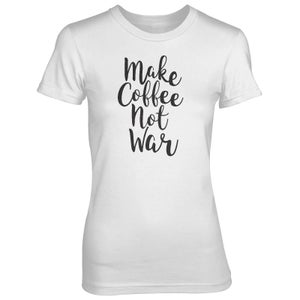 Make Coffee Not War Women's White T-Shirt