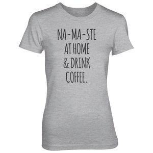 Na-Ma-Ste At Home And Drink Coffee Women's Grey T-Shirt