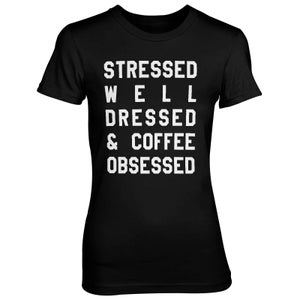 Stressed Well Dressed And Coffee Obsessed Women's Black T-Shirt