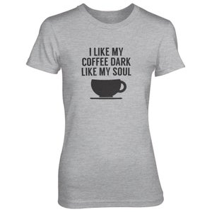 I Like My Coffee Dark Like My Soul Women's Grey T-Shirt