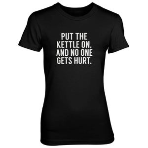 Put The Kettle On And No One Gets Hurt Women's Black T-Shirt
