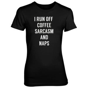 I Run Off Coffee Sarcasm And Naps Women's Black T-Shirt