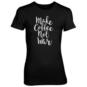 Make Coffee Not War Women's Black T-Shirt