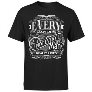 Every Man Dies Not Every Man Really Lives Men's Black T-Shirt