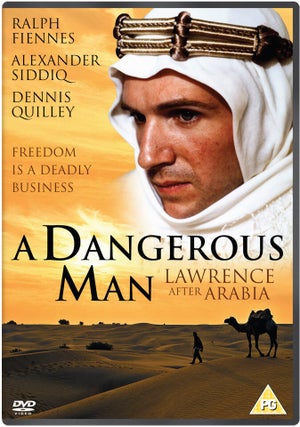 A Dangerous Man Lawrence After Arabia