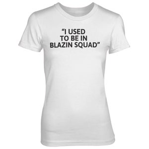 I Used To Be In Blazing Squad White T-Shirt