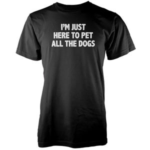 I'm Just Here To Pet All The Dogs Black T-Shirt