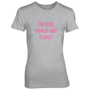 I'm Lost, Which Way Is Bali Women's Grey T-Shirt