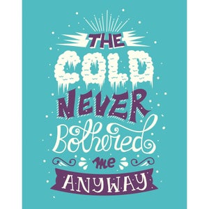 Frozen 'The Cold Never Bothered Me' Art Print