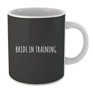 Bride in Training Mug