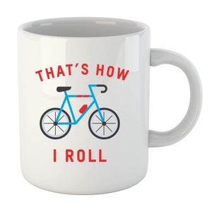 Thats How I Roll Mug