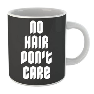 No Hair Dont Care Mug