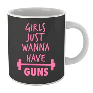 Girls Just Wanna have Guns Mug