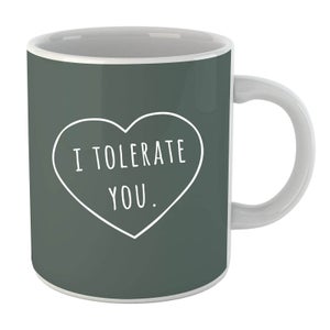 I Tolerate You Mug