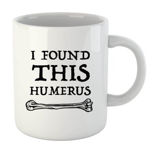 I Found This Humerus Mug