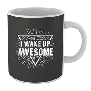 I Wake up Awesome Mug