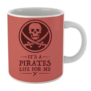 Its a Pirates Life for Me Mug
