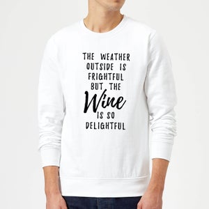 Wine Is So Delightful Sweatshirt - White