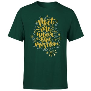 Meet Me Under The Mistletoe T-Shirt - Forest Green