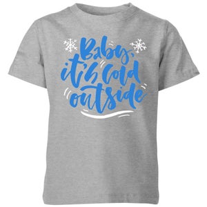 Baby It's Cold Outside Kids' T-Shirt - Grey
