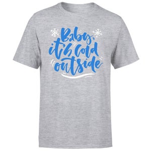 Baby It's Cold Outside T-Shirt - Grey