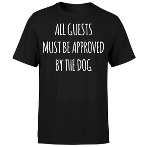 All Guests Must Be Approved By The Dog T-Shirt - Black
