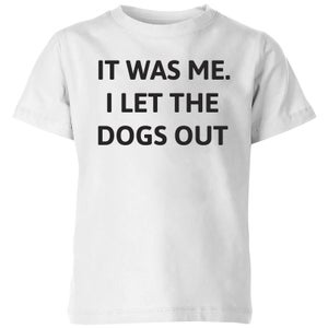 I Let The Dogs Out Kids' T-Shirt - White