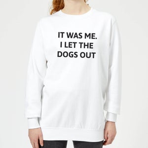 I Let The Dogs Out Women's Sweatshirt - White