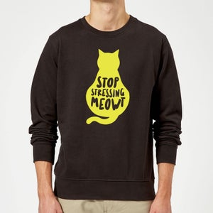 Stop Stressing Meowt Sweatshirt - Black