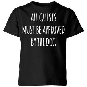 All Guests Must Be Approved By The Dog Kids' T-Shirt - Black