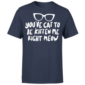 You've Cat To Be Kitten Me T-Shirt - Navy