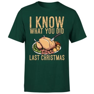 I Know What You Did Last Christmas T-Shirt - Forest Green