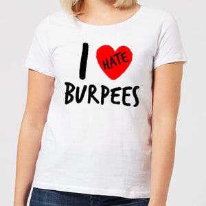 I Hate Burpees Women's T-Shirt - White