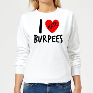 I Hate Burpees Women's Sweatshirt - White