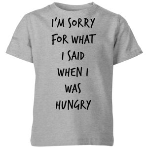 Im sorry for what I Said when Hungry Kids' T-Shirt - Grey