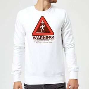 Warning Dad Dancing Sweatshirt - White