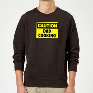 Caution Dad Cooking - Black Sweatshirt