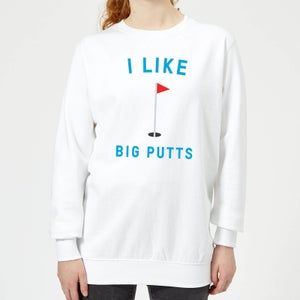 I Like Big Putts Women's Sweatshirt - White