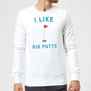 I Like Big Putts Sweatshirt - White