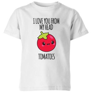 My Little Rascal I Love You From My Head Tomatoes Kids' T-Shirt - White