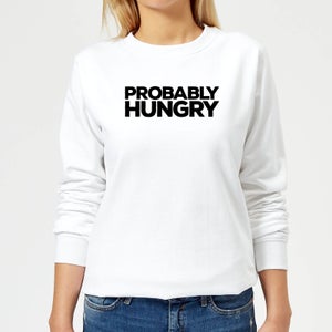 Probably Hungry Women's Sweatshirt - White