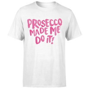Prosecco Made Me Do it T-Shirt - White