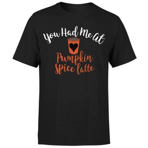 You Had me at Pumpkin Spice Latte T-Shirt - Black