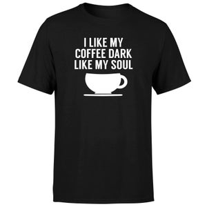 I Like my Coffee Dark Like my Soul T-Shirt - Black