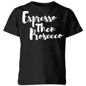 Expresso then Prosecco Kids' T-Shirt - Black