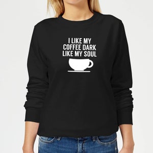 I Like my Coffee Dark Like my Soul Women's Sweatshirt - Black